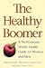 The Healthy Boomer: A No-Nonsense Midlife Health Guide for Women and Men by Peggy Edwards