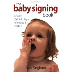 The Baby Signing Book: Includes 350 ASL Signs for Babies and Toddlers
