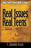 Real Issues, Real Teens: What Every Parent Needs to Know