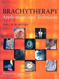 Brachytherapy: Applications and Techniques