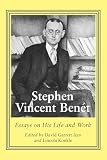 Stephen Vincent Benet: Essays on His Life and Work