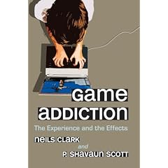 Game Addiction: The Experience and the Effects