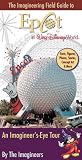 Field Guide to Epcot at Disney World By The Imagineers