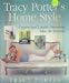 Tracy Porter's Home Style: Creative and Livable Decorating Ideas for Everyone