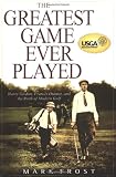 The Greatest Game Ever Played: Harry Vardon, Francis Ouimet, and the Birth of Modern Golf