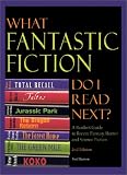 What Fantastic Fiction Do I Read Next?: A Reader's Guide to Recent Fantasy, Horror and Science Fiction (What Fantastic Fiction Do I Read Next)