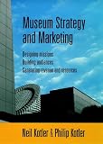 Museum Strategy and Marketing : Designing Missions, Building Audiences, Generating Revenue and Resources