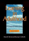 Learning in Adulthood: A Comprehensive Guide (Jossey Bass Higher and Adult Education Series)