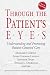 Through the Patient's Eyes: Understanding and Promoting Patient-Centered Care (Jossey-Bass Health Series)