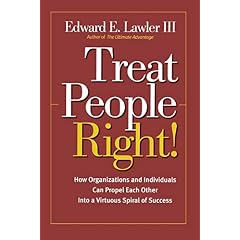 Treat People Right!: How Organizations and Employees Can Create a Win/Win Relationship to Achieve High Performance at All Levels