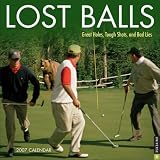 Lost Balls 2007 Wall Calendar: Great Holes, Tough Shots, and Bad Lies