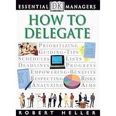 How to Delegate (Essential Managers Series)