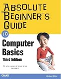 Absolute Beginners Guide to Computer Basics (3rd Edition) (Absolute Beginners Guide)