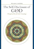 The Self-Disclosure of God: Principles of Ibn Al-'Arabi's Cosmology (Suny Series in Islam)