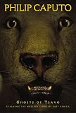 Ghosts of Tsavo: Tracking the Mythic Lions of East Africa