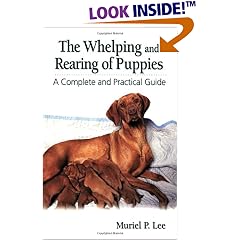 The Whelping and Rearing of Puppies: A Complete and Practical Guide