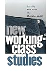 New Working-Class Studies (ILR Press Book)