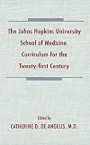 The Johns Hopkins University School of Medicine Curriculum for the Twenty-first Century