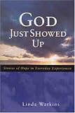 God Just Showed Up: Stories of Hope in Everyday Experiences
