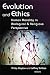 Evolution And Ethics: Human Morality In Biological And Religious Perspective