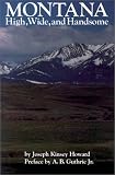 Montana: High, Wide, and Handsome (Bison Book)