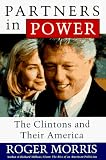Partners in Power : The Clintons and Their America