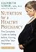 Elizabeth Somer: Nutrition for a Healthy Pregnancy