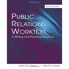 Public Relations Worktext: A Writing and Planning Resource, Second Edition: A Writing and Planning Resource (Taschenbuch)