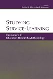 Studying Service-Learning: Innovations in Education Research Methodology