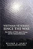 Vietnam Veterans Since the War: The Politics of Ptsd, Agent Orange, and the National Memorial