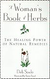 A Woman's Book of Herbs: The Healing Power of Natural Remedies