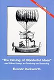 "The Having of Wonderful Ideas" & Other Essays on Teaching & Learning