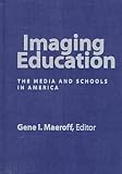 Imaging Education: The Media and Schools in America