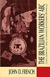 The Brazilian Workers' ABC: Class Conflict and Alliances in Modern So Paulo