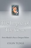 The Impact of the Gene: From Mendel's Peas to Designer Babies