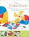 The Card Shop : A Dazzling Collection of Handmade Paper Greetings by Sandra Lounsbury Foose