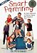 Smart Parenting: An Easy Approach to Raising Happy, Well-Adjusted Kids