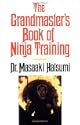 The Grandmaster's Book of Ninja Training