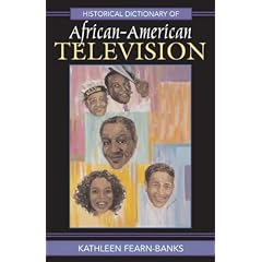 Historical Dictionary of African-American Television (Historical Dictionaries of Literature and the Arts)