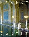 Hearst Castle: The Biography of a Country House By Victoria Kastner