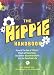The Hippie Handbook: How to Tie-Dye a T-Shirt, Flash a Peace Sign, and Other Essential Skills for the Carefree Life by Chelsea Cain