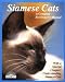 Siamese Cats: Everything About Acquisition, Care, Nutrition, Behavior, Health Care, And Breeding (Complete Pet Owner's Manuals) by Marjorie McCann Collier