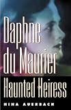 Daphne Du Maurier: Haunted Heiress