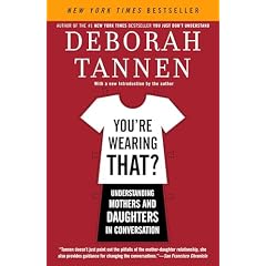 You're Wearing That?: Understanding Mothers and Daughters in Conversation