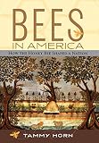 Bees In America: How The Honey Bee Shaped A Nation