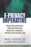 The E-Privacy Imperative : Protect Your Customers' Internet Privacy and Ensure Your Company's Survival in the Electronic Age