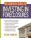 The Complete Guide to Investing in Foreclosures by Steve Berges