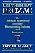 Let Them Eat Prozac: The Unhealthy Relationship Between the Pharmaceutical Industry and Depression