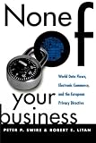 None of Your Business: World Data Flows, Electronic Commerce, & the European Privacy Directive