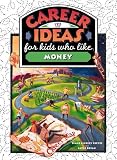 Career Ideas for Kids Who Like Money (The Career Ideas for Kids)